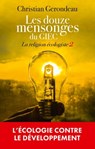 Les douze mensonges du GIEC - Christian Gerondeau - 9782810011421
