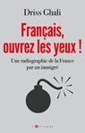 Français, ouvrez les yeux ! - Driss Ghali - 9782810011476