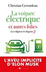 La voiture électrique et autres folies - Christian Gerondeau - 9782810011490