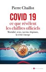 Covid 19, ce que révèlent les chiffres officiels - Pierre Chaillot - 9782810011537