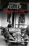 Mourir en mai - Stéphane Keller - 9782810011636