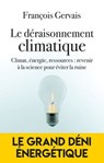 Le déraisonnement climatique - François Gervais - 9782810011971