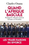 Quand l'Afrique bascule - Charles Onana - 9782810012466