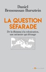 La question séfarade - Daniel Bensoussan Bursztein - 9782810012763