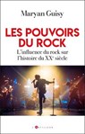 Les pouvoirs du rock - Maryan Guisy - 9782810013074