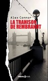 La trahison de Rembrandt - Alexandra Connor - 9782810403141
