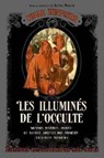 Folle histoire - Les illuminés de l'occulte - Bruno Fuligni - 9782810416981