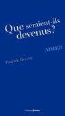 Que seraient-ils devenus ? Nimier - Patrick Besson - 9782810417919