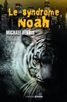 Le syndrome Noah - Michael Fenris - 9782810418091