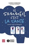 Le sommeil c'est la santé - Dormir c'est la préserver - Florence Heimburger - 9782810431748