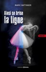 Ainsi se brise la ligne - Marie Battinger - 9782810442393