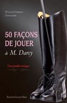 50 façons de jouer de M.Darcy - William Codpiece Thwackery - 9782813210449
