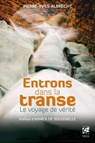 Entrons dans la transe - Le voyage de vérité - Pierre-Yves Albrecht ; Annick de Souzenelle - 9782813210739