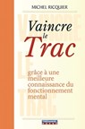 Vaincre le trac - Michel Ricquier - 9782813211989