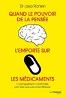 Quand le pouvoir de la pensée l'emporte sur les médicaments - Lissa Rankin ; Kris Carr - 9782813212221
