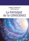 La physique de la conscience - Philippe Guillemant ; Jocelin Morisson - 9782813212672