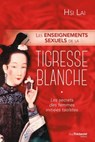 Les enseignements sexuels de la tigresse blanche - Les secrets des femmes initiées taoïstes - Hsi Lai - 9782813220523