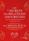 Les 7 secrets des relations amoureuses - Pour des relations heureuses et épanouissantes - Miguel Ruiz Jr. ; HeatherAsh Amara - 9782813222787
