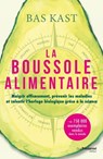 La boussole alimentaire - Bas Kast - 9782813223180