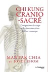 Chi kung cranio-sacré - L'intégration du corps et des émotions dans le flux cosmique - Mantak Chia ; Joyce Thom - 9782813226327