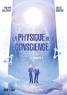 La physique de la conscience - (Illustrée et augmentée) - Philippe Guillemant ; Jocelin Morisson - 9782813226655