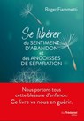 Se libérer du sentiment d'abandon et des angoisses de séparation - Roger Fiammetti - 9782813226730