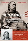 Sundancer - Sagesse et visions d'un natif américain - Ernie Lapointe ; Claire Barré - 9782813226853