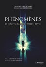 Phénomènes - Et si notre réalité était un rêve ? - Laurent Kasprowicz ; Romuald Leterrier ; Bertrand Meheust ; Jocelin Morisson - 9782813228499
