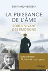 La puissance de l'âme - Sortir vivant de l'émotion - Bertrand Vergely - 9782813231291