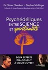 Psychédéliques : entre science et spiritualité - Olivier Chambon ; Stephan Schillinger ; Ansgar Rougemont-Bücking ; Marie-Odile Riffard - 9782813231758