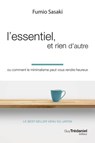 L'essentiel, et rien d'autre - Ou comment le minimalisme peut vous rendre heureux - Fumio Sasaki - 9782813234445