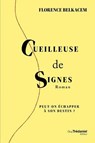 Cueilleuse de signes - Peut-on échapper à son destin ? - Florence Belkacem - 9782813234513