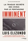 Imminent - La traque secrète des OVNIS par le Pentagone - Luis Elizondo - 9782813234537