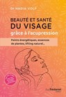 Beauté et santé du visage grâce à l'acupression - Nadia Volf - 9782813234858