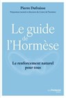 Le guide de l'hormèse - Le renforcement naturel pour tous - Pierre Dufraisse - 9782813234926