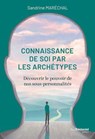 La connaissance de soi par les archétypes - Découvrir le pouvoir de nos sous-personnalités - Sandrine Maréchal - 9782813235367