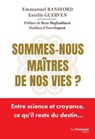 Sommes-nous maîtres de nos vies ? - Emmanuel Ransford ; Estelle Guerven ; Yves Dupont ; Reza Moghaddassi - 9782813236937