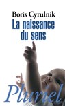 La naissance du sens - Boris Cyrulnik - 9782818500460