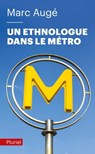 Un ethnologue dans le métro - Marc Augé - 9782818500576