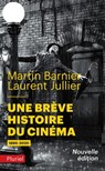 Une brève histoire du cinéma - Martin Barnier ; Laurent Jullier - 9782818507360