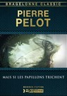 Mais si les papillons trichent - Pierre Pelot - 9782820506764