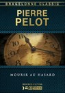 Mourir au hasard - Pierre Pelot - 9782820508942