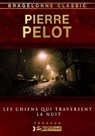 Les chiens qui traversent la nuit - Pierre Pelot - 9782820513281