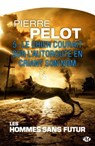 Les Hommes sans futur, T5 : Le chien courait sur l'autoroute en criant son nom - Pierre Pelot - 9782820513373