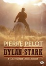 Dylan Stark, T4 : La Horde aux abois - Pierre Pelot - 9782820514127