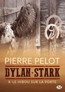 Dylan Stark, T8 : Le Hibou sur la porte - Pierre Pelot - 9782820514189