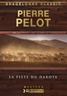 La Piste du Dakota - Pierre Pelot - 9782820518019