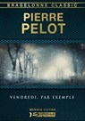 Vendredi, par exemple - Pierre Pelot - 9782820518057