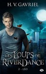 Les Loups de Riverdance, T2 : Léo - H.V. Gavriel - 9782820522412