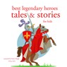 Best Legendary Heroes Tales and Stories - Hans Christian Andersen ; Charles Perrault ; Brothers Grimm - 9782821107816